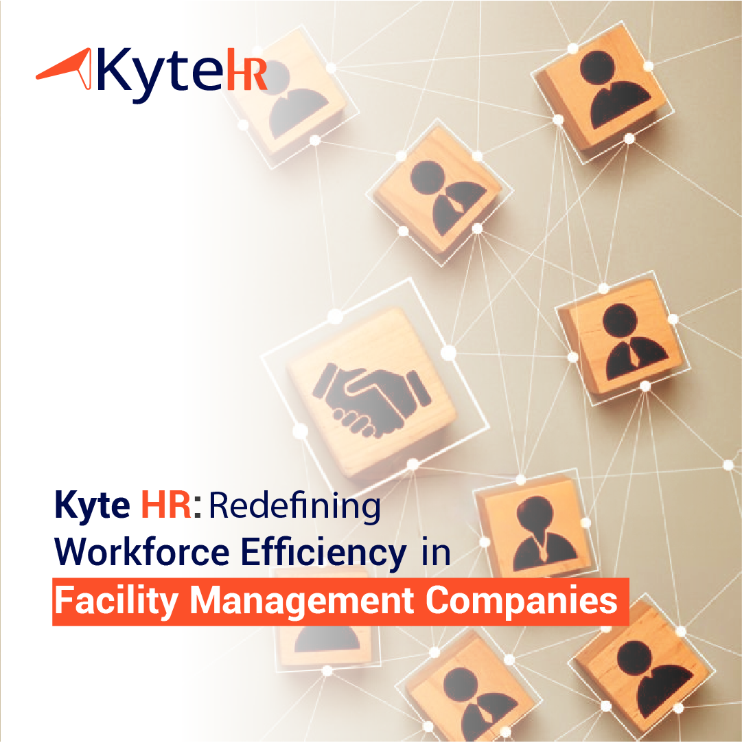 Kyte HR: Redefining Workforce Efficiency in Facility Management Companies