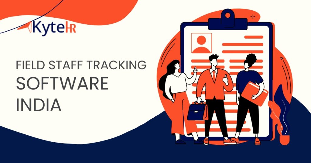 #1 Field Staff Tracking Software India | Try Kytehr