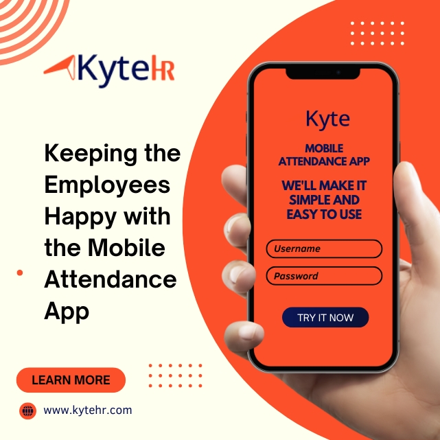 Keeping the employees happy with the Mobile Attendance App